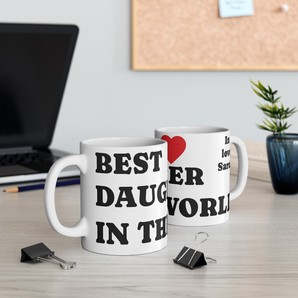“Best Daughter in the World” – Tea & Coffee 11oz Mug